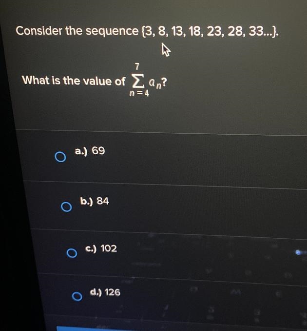 Consider the sequence (3, 8, 13, 18, 23, 28, 33...).7What is the value of E an?n=4O-example-1