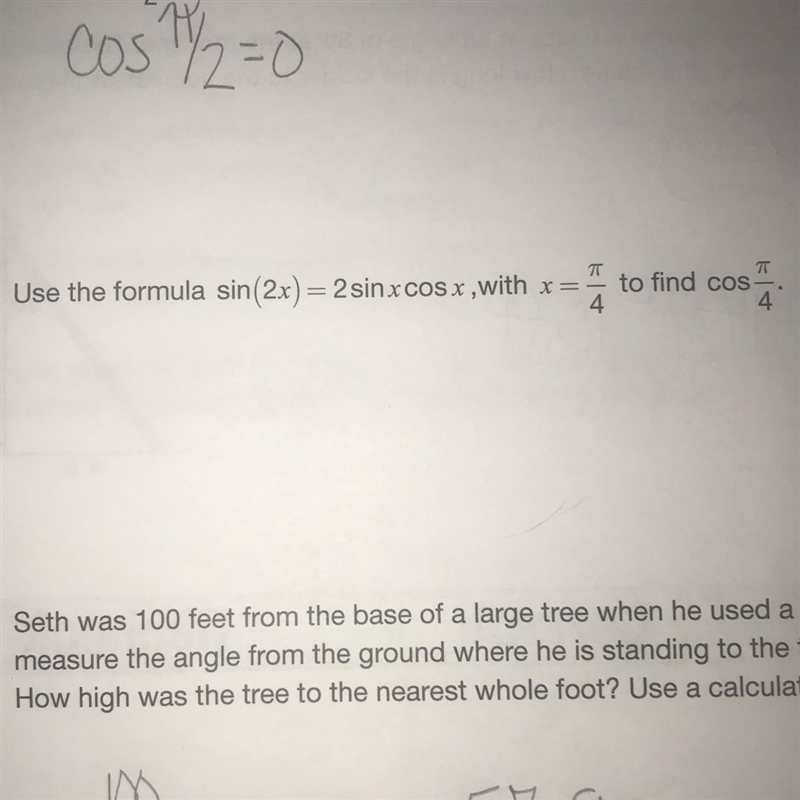 Use the formula sin(2x) = 2sinxcosx, with x = 3.14 (pi)/4 to find cos 3.14(pi)/4.-example-1