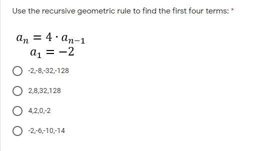 Please help, use the recursive geometric rule to find the first four terms-example-1