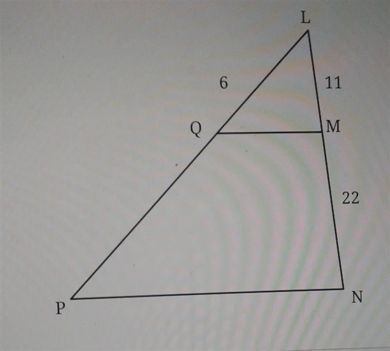 In the diagram of LPN below, QM||PN,LQ=6,LM=11, and MN=22. What is the length of LP-example-1