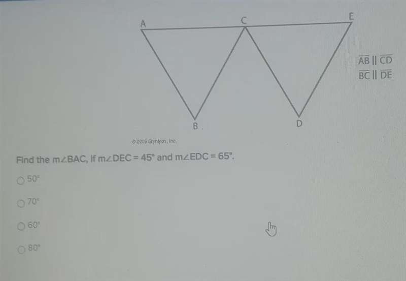 Find the m∠BAC, if m∠DEC= 45° and m∠EDC= 65°. AB || CD and BC || DE.50°70°60°80°-example-1