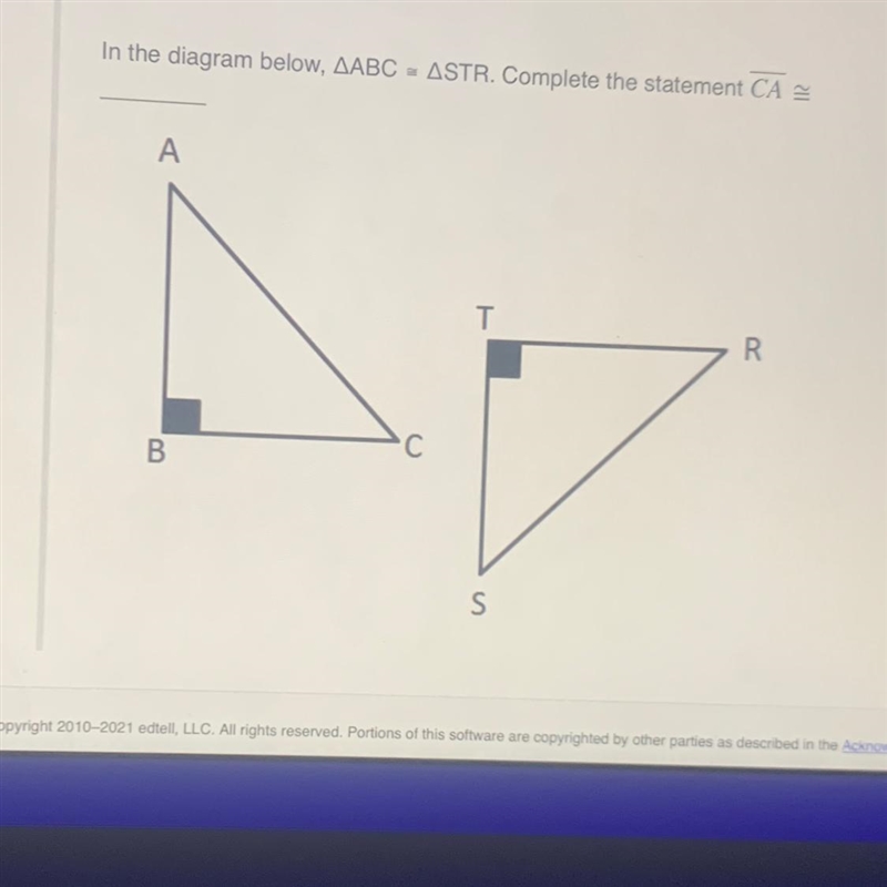 In the diagram below , ^ABC = ^ STR . Completethe statement CA = ____A ) STB ) RSC-example-1