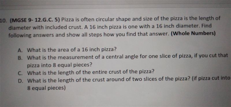 Constructed Response Items (MGSE 9-12.G.C. 5) Pizza is often circular shape and size-example-1