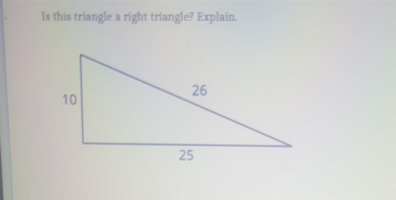 Is this triangle a right triangle? Explain. ​-example-1