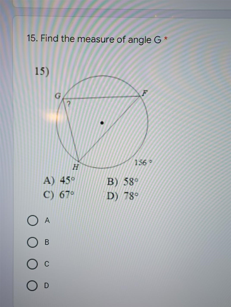 15) ? H A) 45° C) 67° 1569 B) 58° D) 78°​-example-1