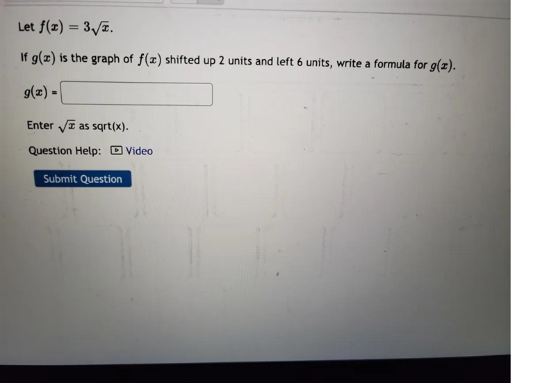 Let f(x) = 3./2. If g() is the graph of f(x) shifted up 2 units and left 6 units, write-example-1