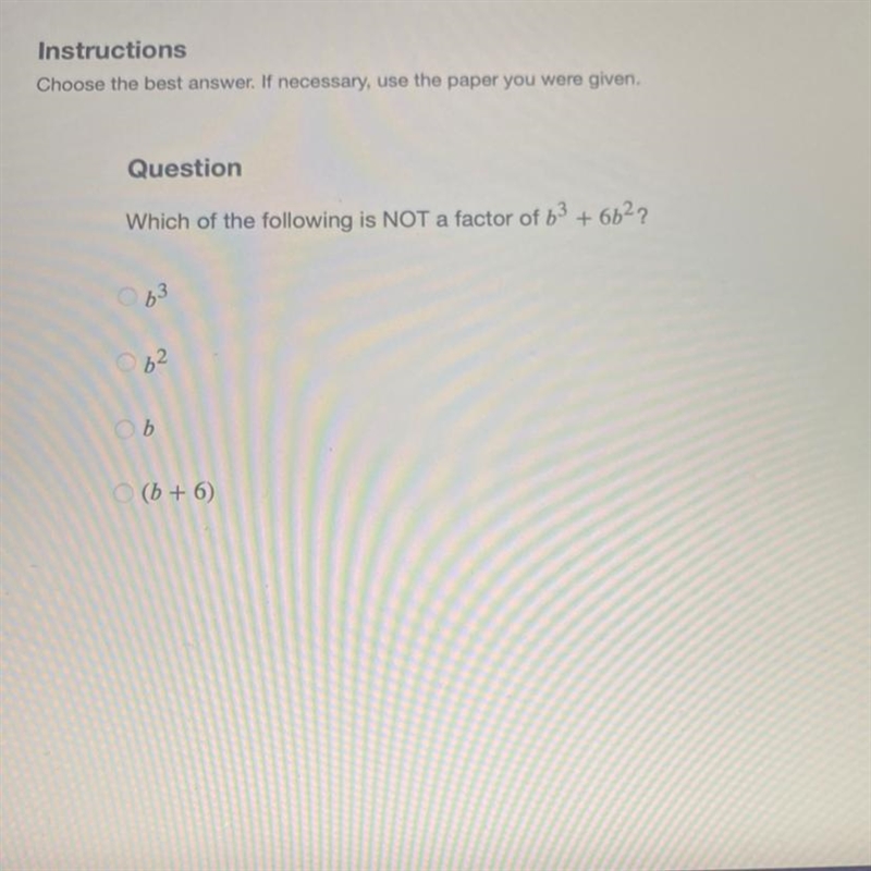 Which of the following is NOT a factor of b3 +6b²? 63 062 Ob (b + 6)-example-1