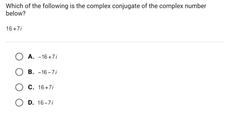 Which of the following is the complex conjugate of the complex numbers below?-example-1