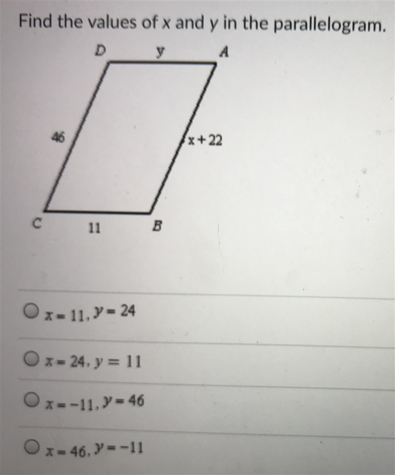 Find the values of x and y in the parallelogram.A46x+2211 BO x= 11, y = 24O x = 24, y-example-1