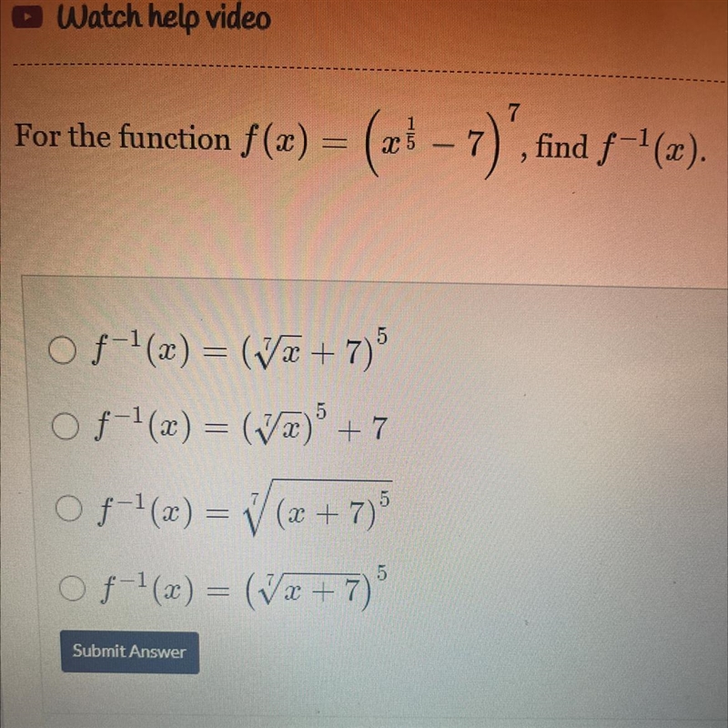 Please help on this question I don’t understand it f(x)=(x1/5-7)^7 please-example-1