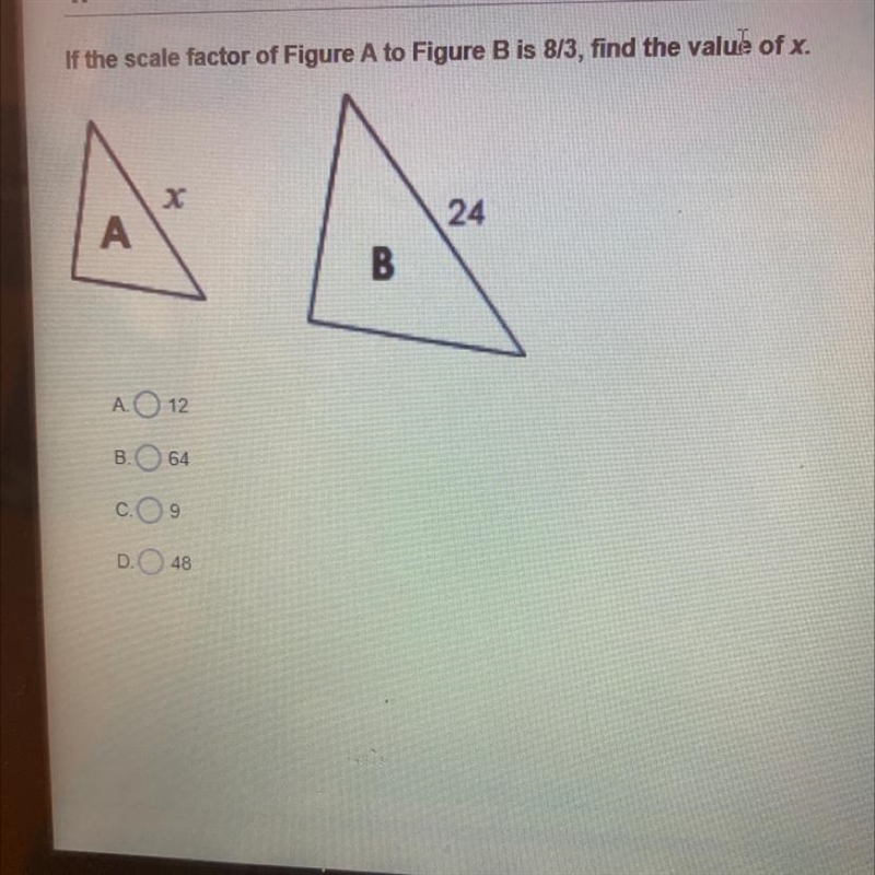 If the scale factor of Figure A to Figure B is 8/3, find the value of x.xA24BA12В-example-1