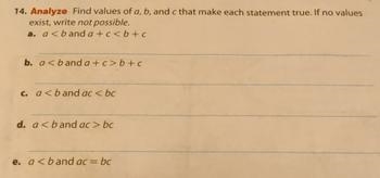 Find values of a,b,and c that make each statement true.If no values exist,write not-example-1