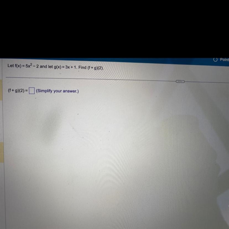 Let f(x) = 5x²-2 and let g(x) = 3x + 1. Find (f + g)(2). (f+g)(2)= (Simplify your-example-1