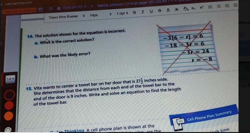 14. The solution shown for the equation is incorrect. a. What is the correct solution-example-1