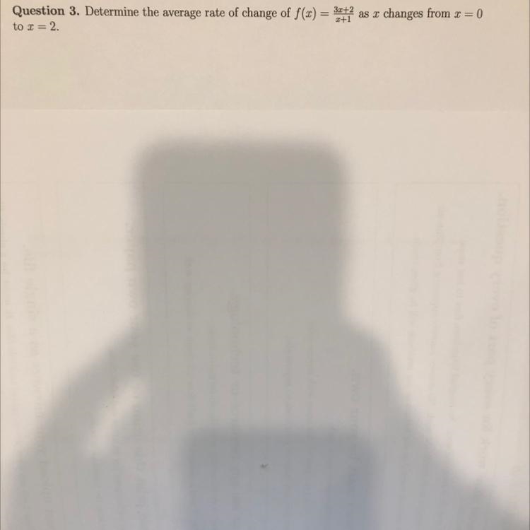 Exterminator the average rate of change of f(x)3x+2/x+1 as x changes from x=0 to x-example-1