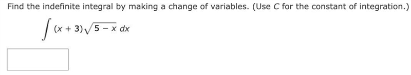 Find the indefinite integral by making a change of variables. (Use C for the constant-example-1