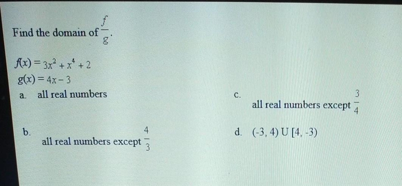 Find the domain of AO) =37+X* + 2 gx) = 4x-3 all real numbers all real numbers except-example-1