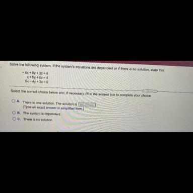 Solve the following system. If the system's equations are dependent or if there is-example-1