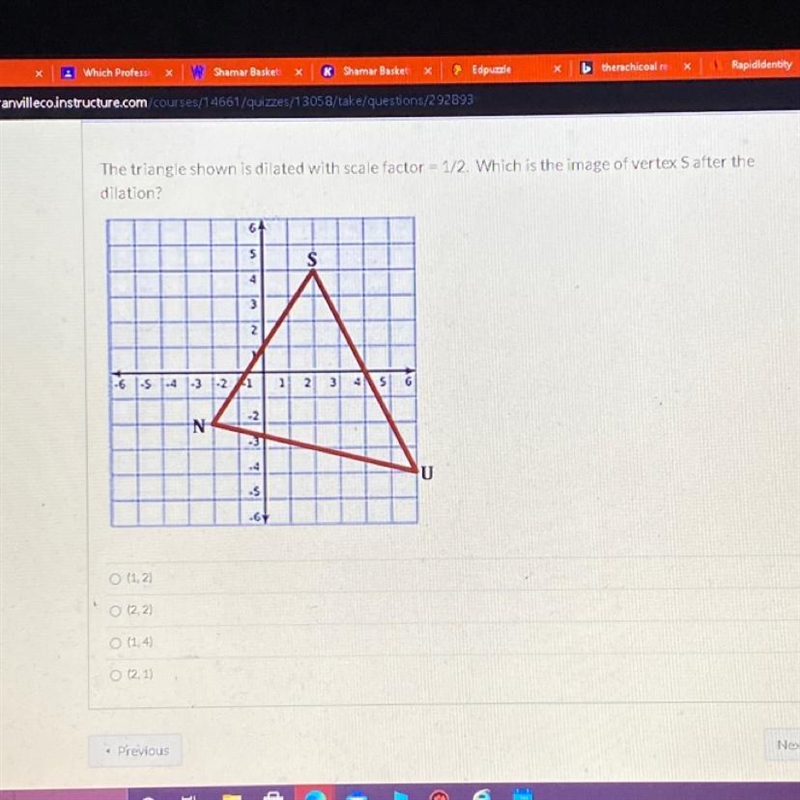 The triangle shown is dilated with scale factor =1/2 which is the image of vertex-example-1