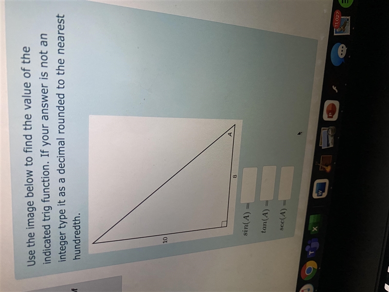 Use the image below to find the value of the indicated trig function. If your answer-example-1