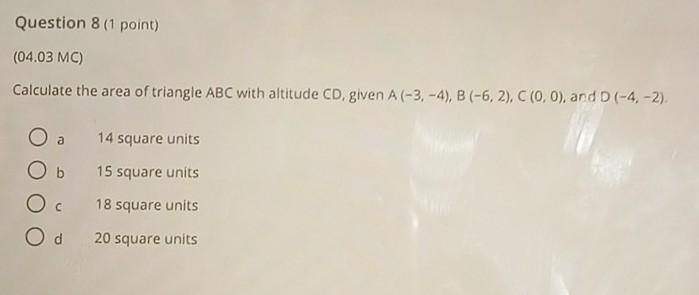 Question 8 (1 point) (04.03 MC) Calculate the area of triangle ABC with altitude CD-example-1