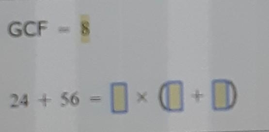 Find the gcf of 24 and 56use the gcf to factor 24 + 56-example-1