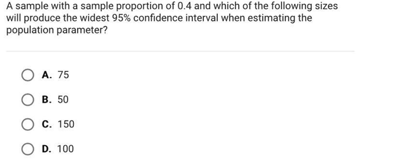 A sample with a sample proportion of 0.4 and which of the following sizeswill produce-example-1