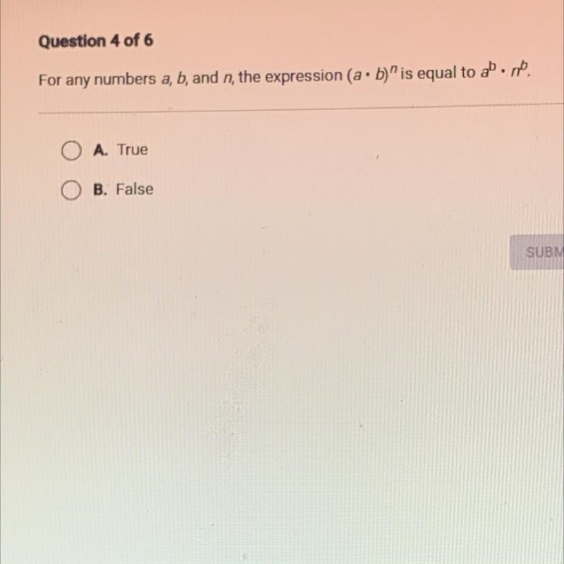 Question 4 of 6For any numbers a, b, and n, the expression (a.b)"is equal to-example-1