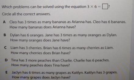 Which problems can be solved using the equation 3 X 6 = |? Circle all the correct-example-1