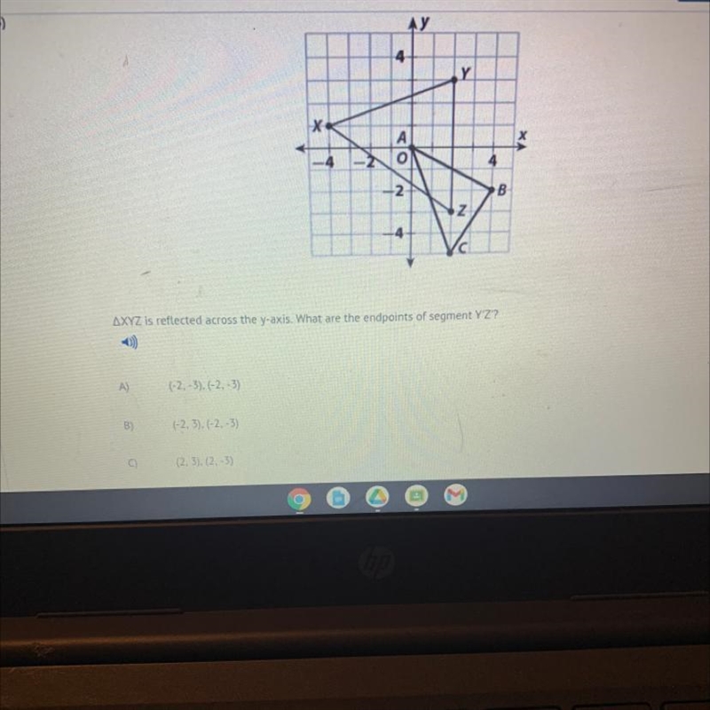 AXYZ is reflected across the y-axis. What are the endpoints of segment YZ? A) (-2,-3), (-2,-3) B-example-1