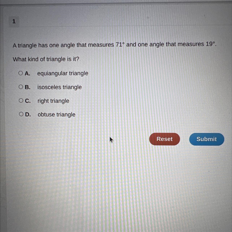 A triangle has one angle that measures 71° and one angle that measures 19º. What kind-example-1