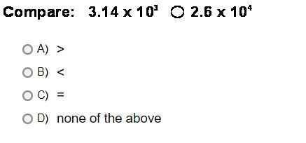 Compare: 3.14 x 10^3 O 2.6 x 10^4A.>B.-example-1