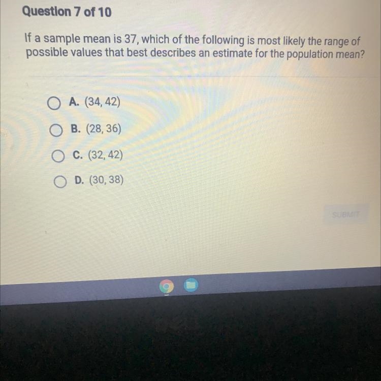 If a sample mean is 37, which of the following is most likely the range ofpossible-example-1