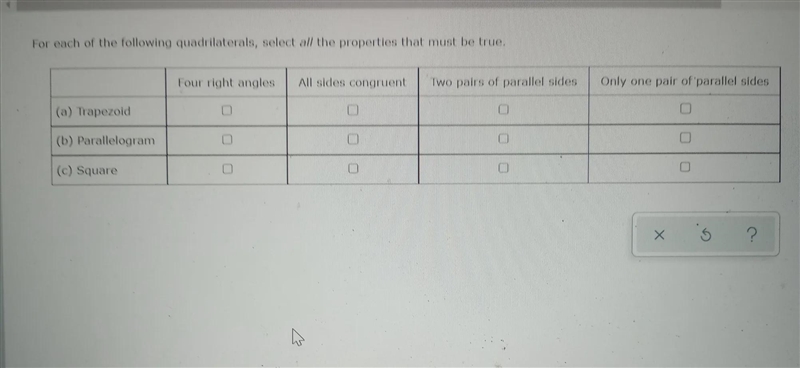 For each of the following quadrilaterals, select all the properties that must be true-example-1