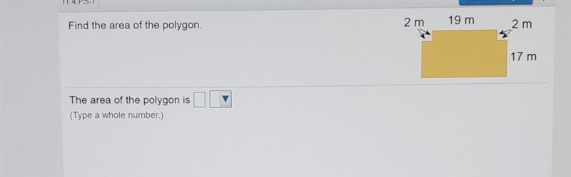 Find the area of the polygon. 2 m 19 m 2 m 17 m The area of the polygon is (Type a-example-1