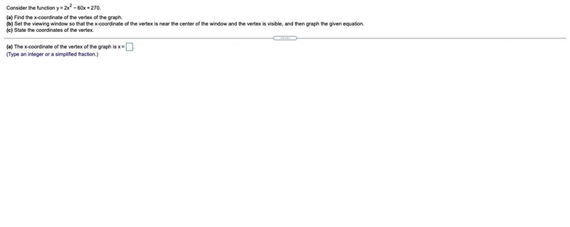 Consider the function y=2x2−60x+270.(a) Find the x-coordinate of the vertex of the-example-1