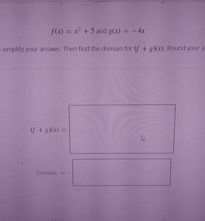 Find the formula for (f + g)(x) and simplify your answer. Then find the domain for-example-1