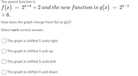 The parent function is f(x) = 2x+4+2 and the new function is g(x) = 2x−1+6.How does-example-1