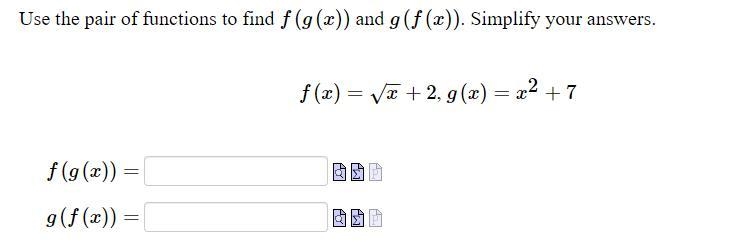 Use the pair of functions to find f(g(x)) and g(f(x)). Simplify your answers.f(x)=sqrt-example-1