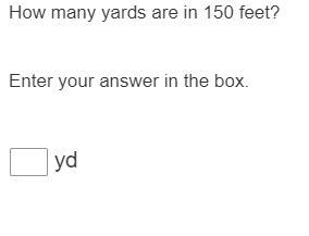 How many yards are in 150 feet? Enter your answer in the box. yd-example-1