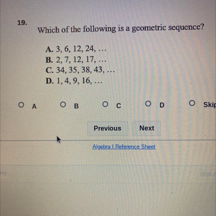 Which of the following is a geometric sequence?A. 3, 6, 12, 24,...B. 2, 7, 12, 17, ...C-example-1