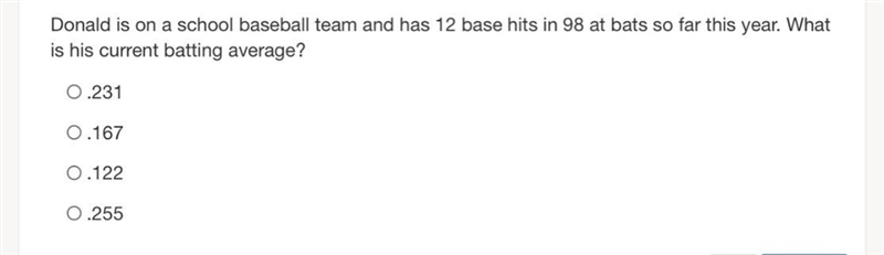 Donald is on a school baseball team and has 12 base hits in 98 at bats so far this-example-1