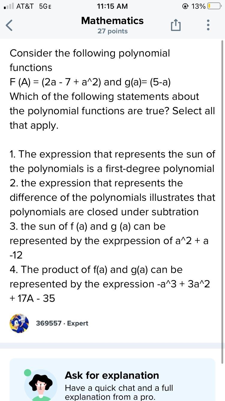 Consider the following polynomial functions:F (A) = (2a -7 + a^2) and g(a)= (5-a)Which-example-1