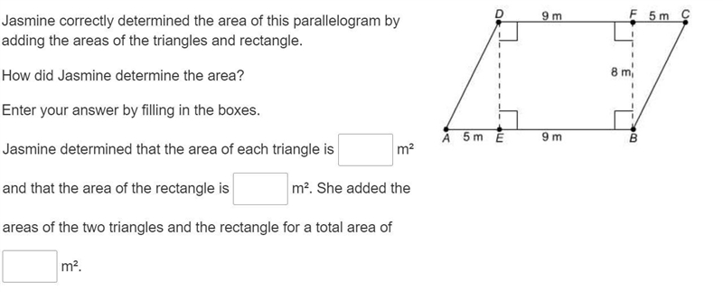 Jasmine correctly determined the area of this parallelogram by adding the areas of-example-1