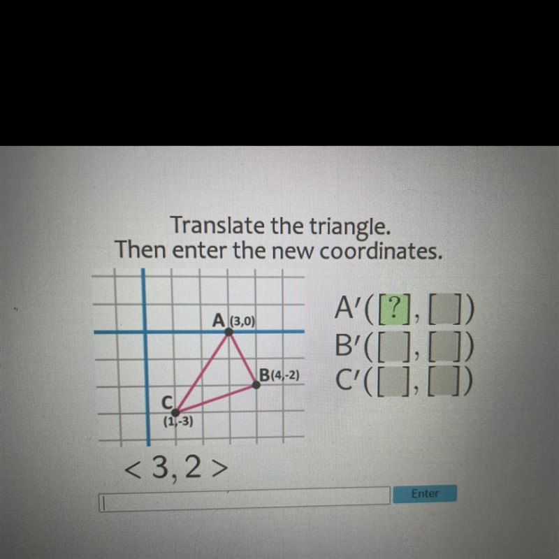 Translate the triangle. Then enter the new coordinates.-example-1