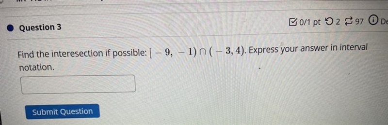 Find the intersection if possibleExpress your answer in interval notation-example-1