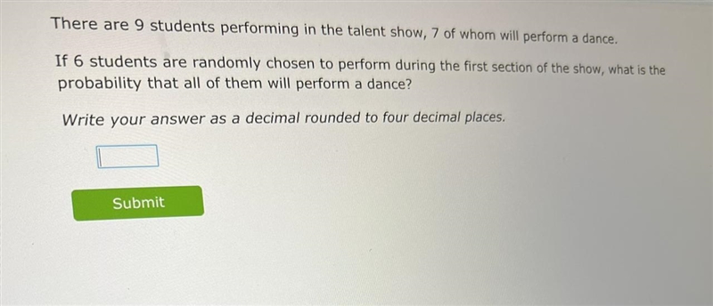 There are 9 students performing in the talent show, 7 of whom will perform a dance-example-1