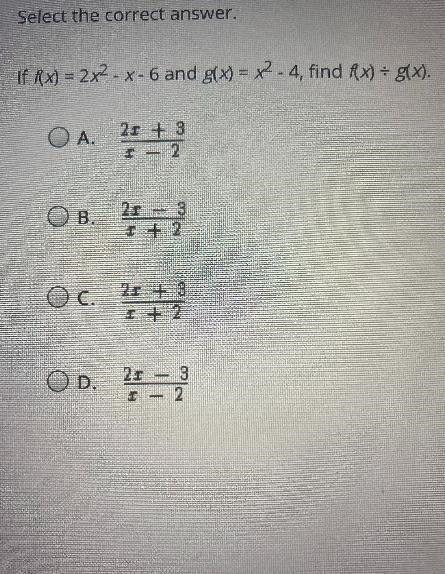 Select the correct answer.If f(x) = 2x2 - X-6 and g(x) = x2 - 4, find f(x) = g(x).A-example-1