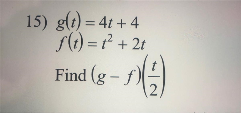 Function operation helppppg(t) = 4t+4f(t) = t^2+ 27Find (g - f)(t/2)-example-1