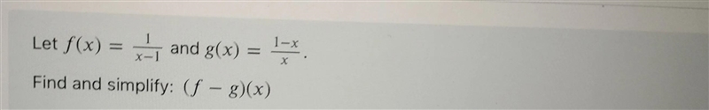 Let f (x) =1/ x-1 and g(x) 1-x/xfind and simplify(f-g)(x)-example-1